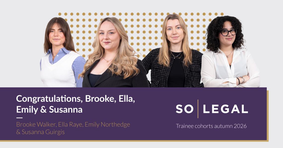 SO Legal trainee solicitors Susanna Guirgis, Ella Raye, Brooke Walker and Emily Northedge.